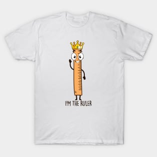 I'M The Ruler T-Shirt